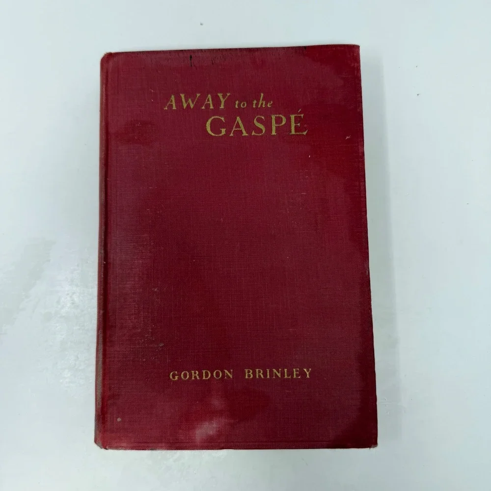 Away to the Gaspe Gordon Brinley 1935 Hardcover Illustrated Travel Quebec Canada